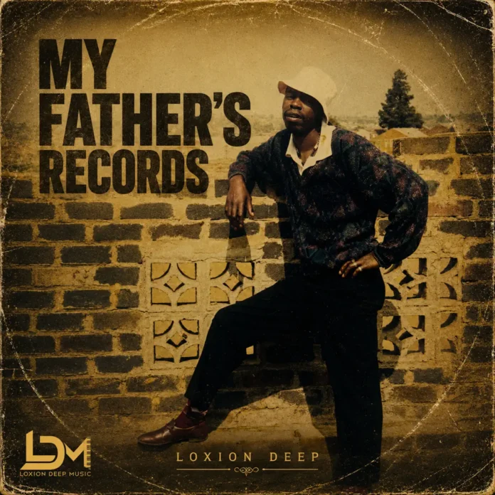 Loxion Deep – My Fathers Records (Album)