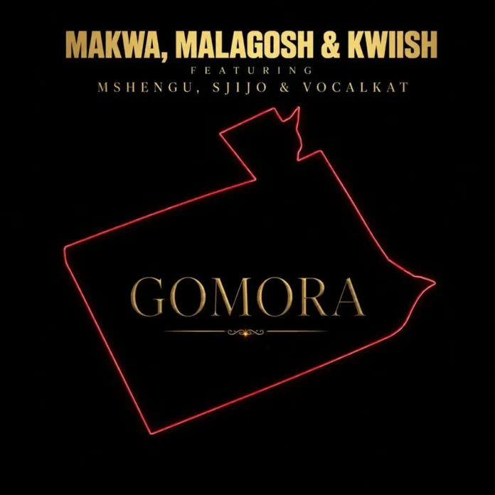 Makwa, Malagosh & Kwiish – Gomora (feat. Mshengu, Sjijo & Vocalkat)