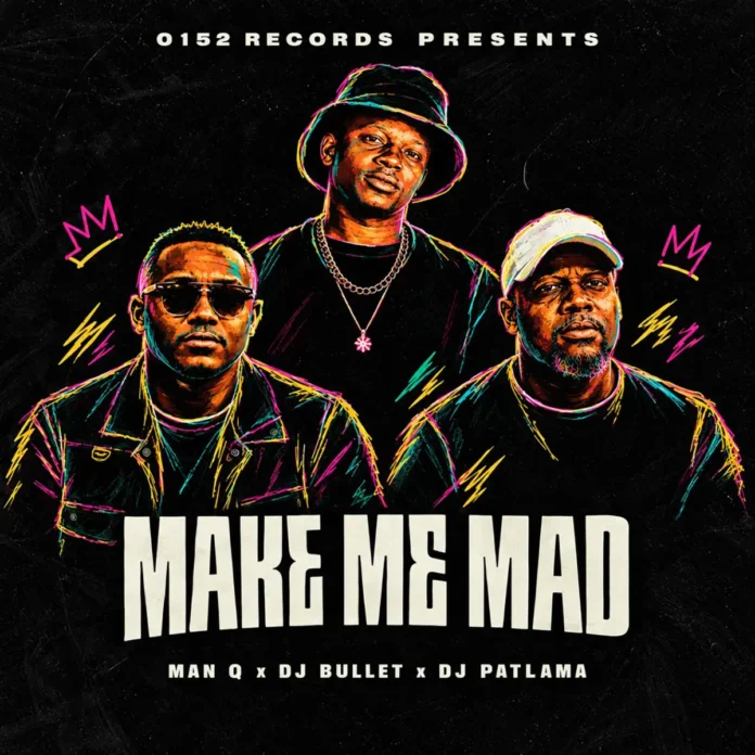 Man Q, DJ Bullet & DJ Patlama – Make Me Mad