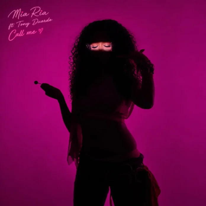 Mia Ria – CALL ME (feat. Tony Duardo)