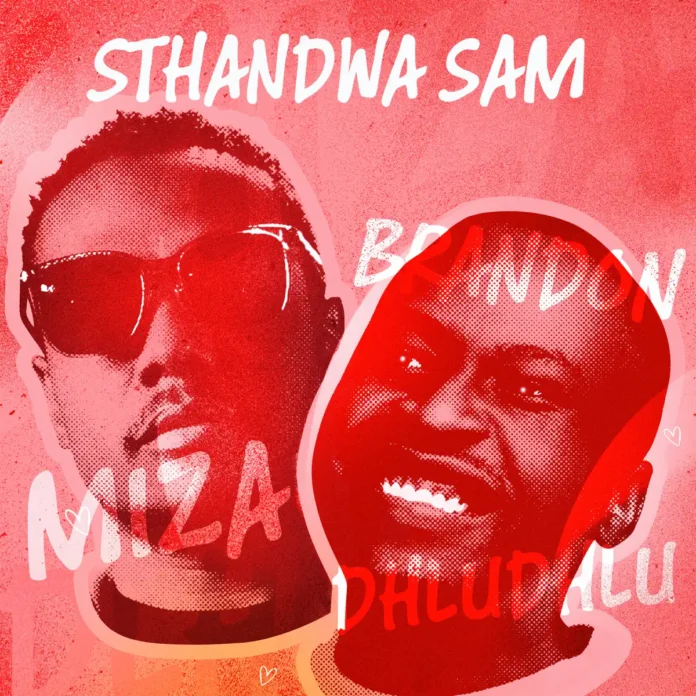 Miza & Brandon Dhludhlu – Sthandwa Sam