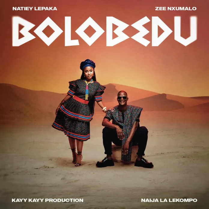 Natiey Lepaka, Zee Nxumalo & Kayykayy Production – Bolobedu (feat. Naija La Lekompo)