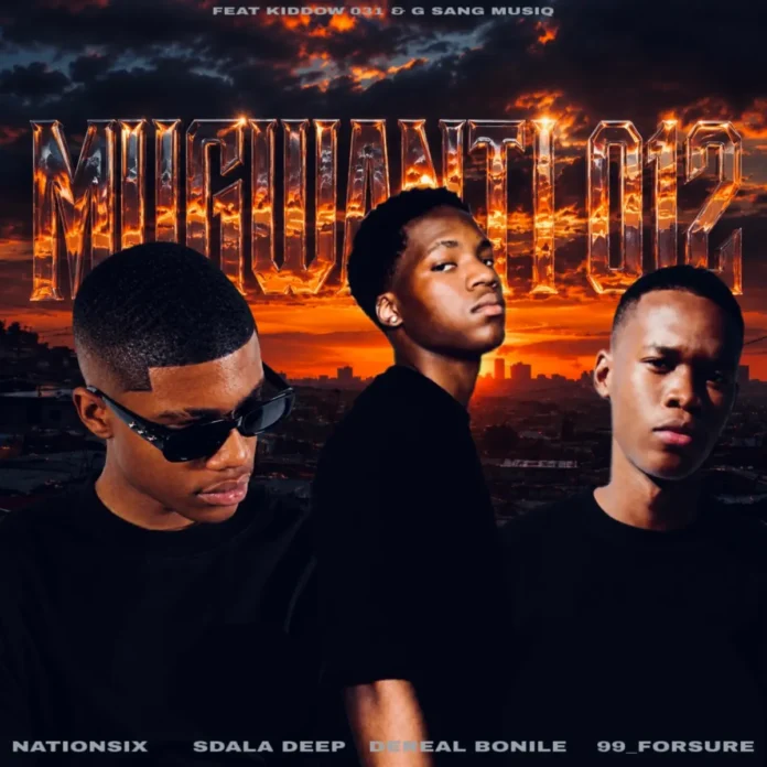NationSix, Sdala Deep, Dereal Bonile & 99_forsuRe – Mugwanti 012 (feat. Kiddow 031 & G sang Musiq)