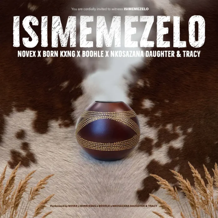 Novex, Born Kxng, Boohle & Nkosazana Daughter – Isimemezelo (feat. Tracy)