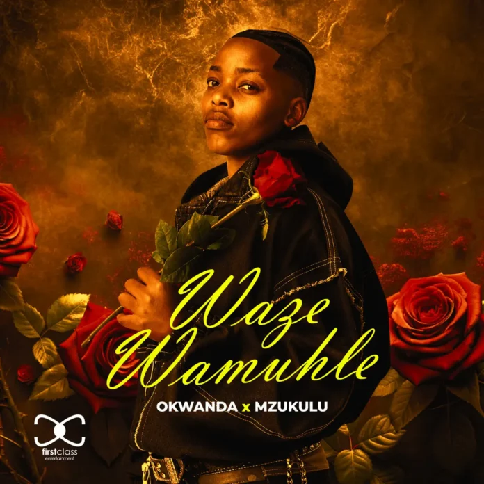 Okwanda & Mzukulu – Waze Wamuhle