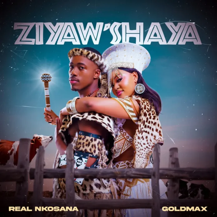 Real Nkosana & GoldMax – Ziyawshaya