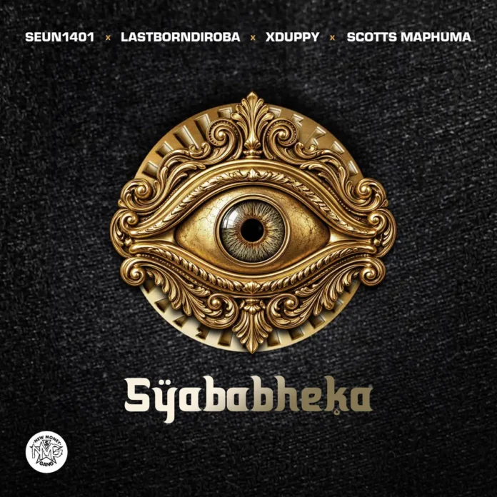Seun1401, LastBornDiroba, Xduppy & Scotts Maphuma – Sÿababheka
