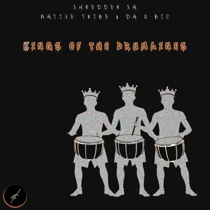 Shredder SA & Native Tribe & Da Q-Bic – Kings Of The Drumlines