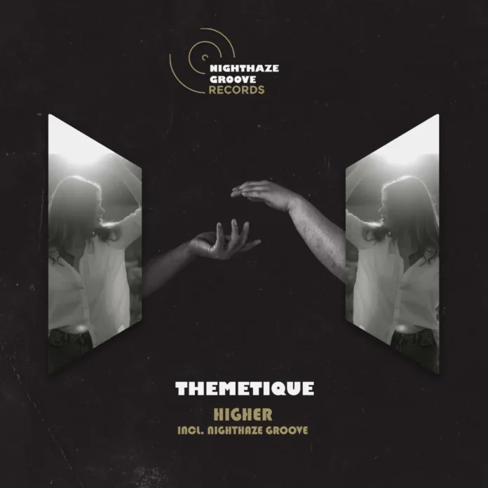 Themetique & Nighthaze Groove – Higher