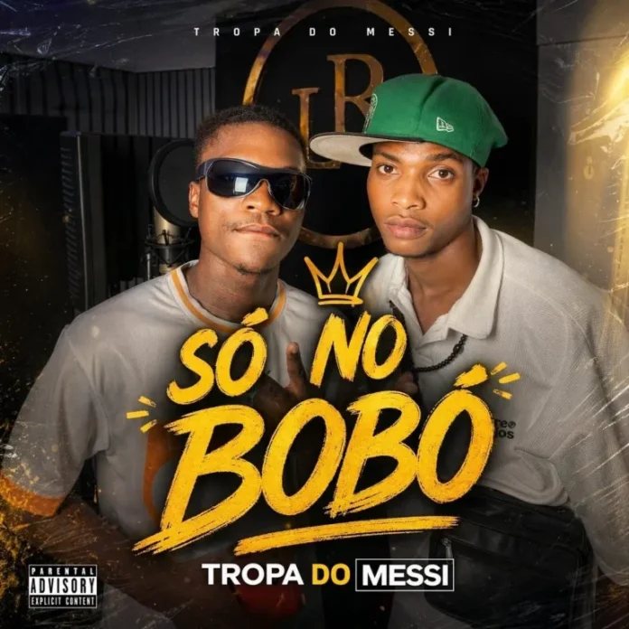 Tropa Do Messi – Só no Bobó